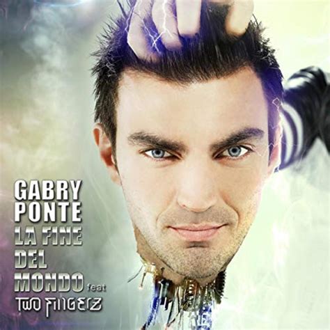 La Fine Del Mondo Di Gabry Ponte Feat Two Fingerz Album Su Amazon Music