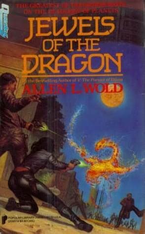 Jewels Of The Dragon By Allen L Wold Goodreads