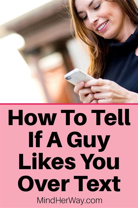 How To Tell If A Guy Likes You Over Text 15 Signs Mind Her Way
