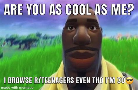 I Browse Rteenagers Even Tho Im 30 Staring Default Fortnite Guy