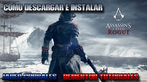 Como Descargar E Instalar Assassin S Creed Rogue En Espa Ol