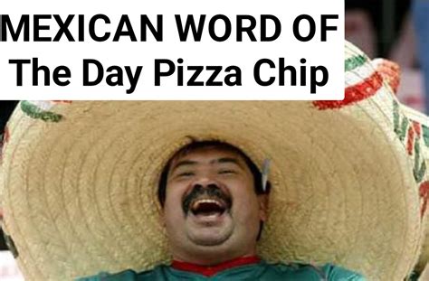 Mexican Word Of The Day Meme Generator Piñata Farms The Best Meme