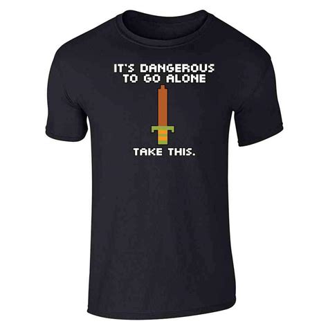 It S Dangerous To Go Alone Take This 8 Bit Gaming Short Sleeve T Shirt