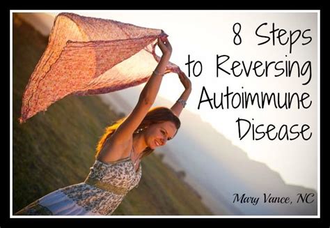8 steps to reversing autoimmune disease mary vance nc autoimmune disease autoimmune disease