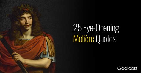 25 Molière Quotes To Make You Love Speaking The Truth Speak The Truth