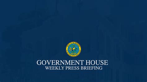 Government House Weekly Press Briefing Government Of The United