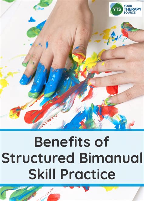 Benefits Of Structured Bimanual Skill Practice Your Therapy Source
