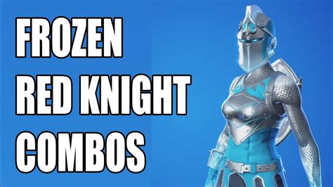Best Combos For Frozen Red Knight Skin In Fortnite Youtube