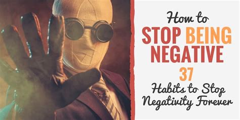 How To Stop Being Negative 37 Habits To Stop Negativity Forever
