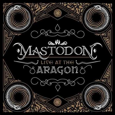 Mastodon Live At The Aragon Encyclopaedia Metallum The Metal Archives