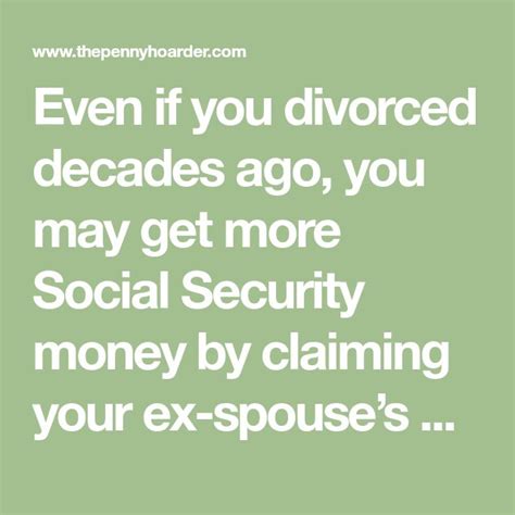 even if you divorced decades ago you may get more social security money by claiming your ex