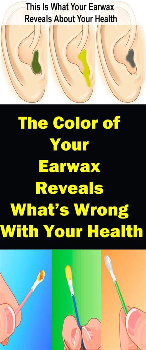 The Color Of Your Earwax Reveals Whats Wrong With Your Health Ear Wax