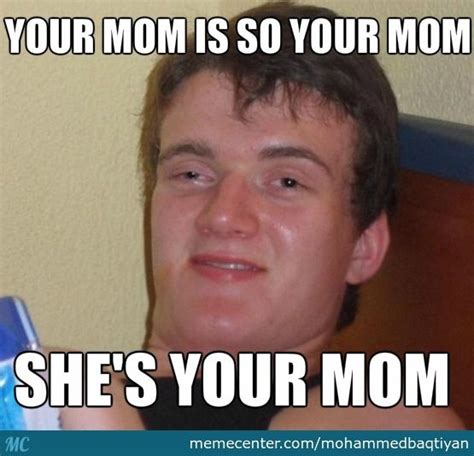 Best Your Mom Joke Ever Made O Mom Jokes Best Your Mom Jokes Jokes