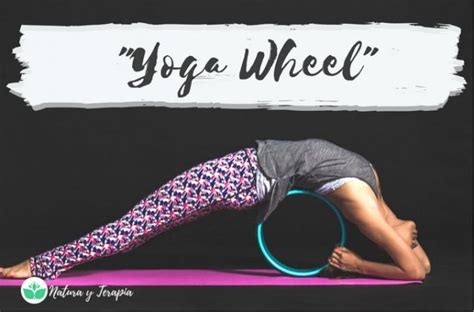 Yoga Wheel Qué Es Y Cómo Usar La Rueda De Yoga