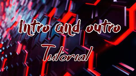 Intro And Outro Tutorial Youtube