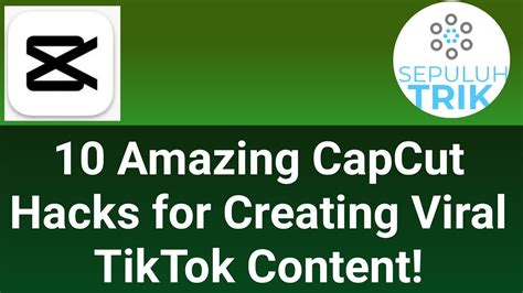 10 Amazing Capcut Hacks For Creating Viral Tiktok Content Youtube