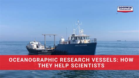 Oceanographic Research Vessels How They Help Scientists Goodwin