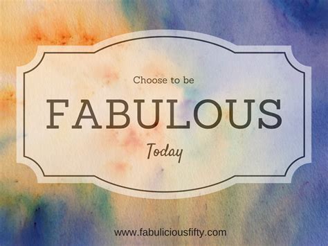 What is your definition of Fabulous? Be the best version of yourself.