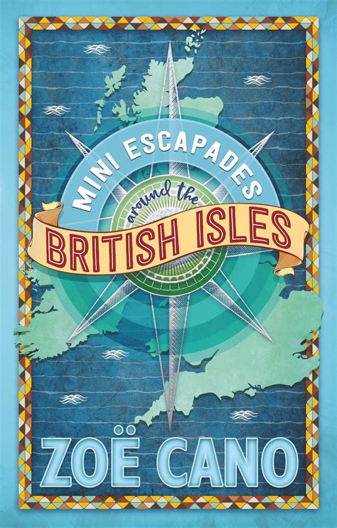 Mini Escapades around the British Isles - Zoë Cano