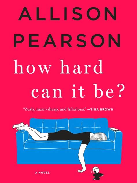 Book Review How Hard Can It Be Allison Pearson
