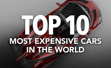 Top 10 Most Expensive Cars In The World News