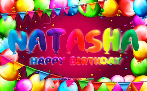 Download Wallpapers Happy Birthday Natasha 4k Colorful Balloon Frame Natasha Name Purple