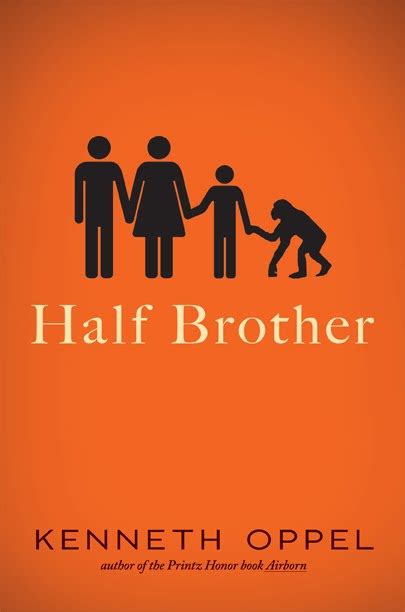 Book Review Half Brother By Kenneth Oppel Our Hen House