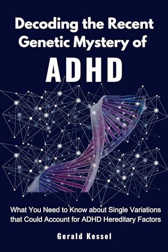 Decoding The Recent Genetic Mystery Of Adhd What You Need To Know