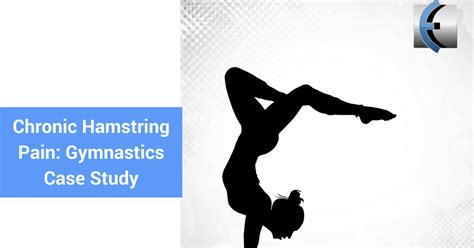 Chronic Hamstring Pain Gymnastics Case Study Modern Manual Therapy