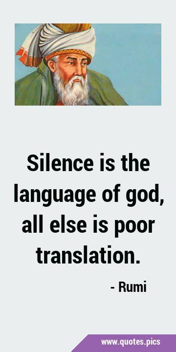 Silence Is The Language Of God All Else Is Poor Translation