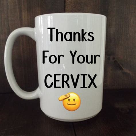 Thanks For Your Cervix Mug Thanks For Your Cervix Cervix Etsy