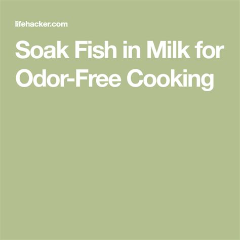 Soak Fish In Milk For Odor Free Cooking Cooking Fish Odor