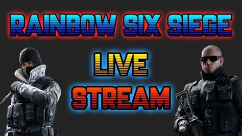 Rainbow Six Siege Live Stream Youtube