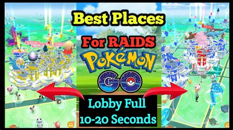 Best Top 5 Places For Raids In Pokemon Go Raid Lobby Full 10 To 20