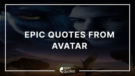 Epic Quotes From Avatar