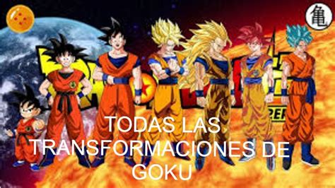 Todas Las Fases De Goku Y Su Poder Youtube