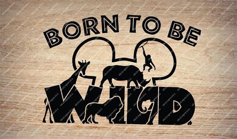 Born To Be Wild Svg File Wild Animals Design Disney | Etsy | Animal