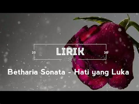 Lagu luka di sini dirilis pada 2009 di bawah naungan label trinity optima production. Betharia Sonata - Hati yang Luka (lirik) - YouTube