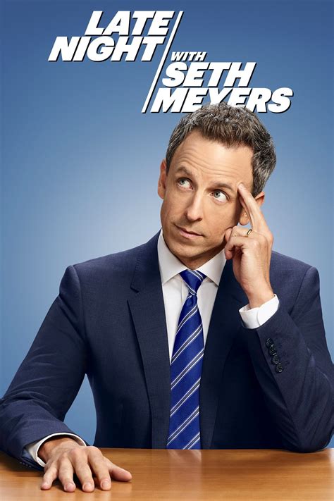 Late Night With Seth Meyers Tv Series 2014 Posters — The Movie