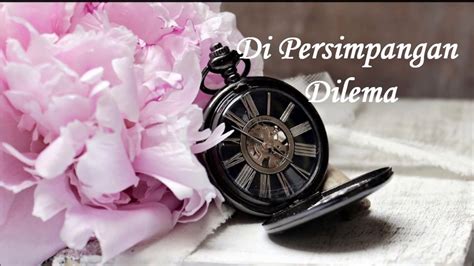 Apa salahku kau buat ku begini dalam dilema di antara jalan derita. Di Persimpangan Dilema - YouTube