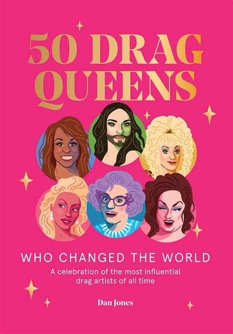 Buy 50 Drag Queens Who Changed The World A Celebration Of The Most