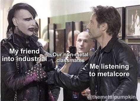 My Version Of The Popular Meme We Were The Only Metalheads In Class He Loves Rammstein Marilyn