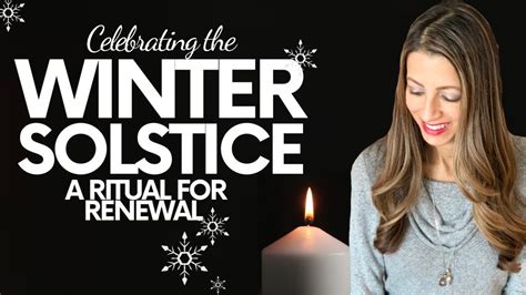 Celebrating The Winter Solstice A Ritual For Renewal Youtube