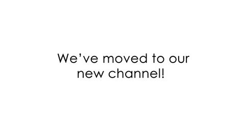 Weve Moved To Our New Channel Youtube