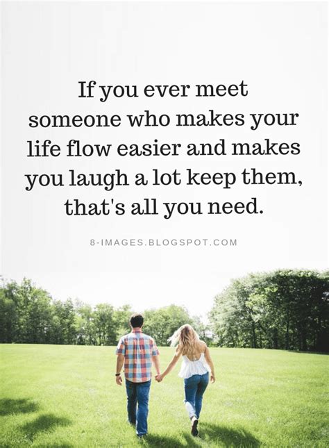 Relationship Quotes If You Ever Meet Someone Who Makes Your Life Flow