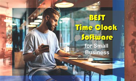 The 6 Best Time Clock Software For Small Business Owners To Streamline