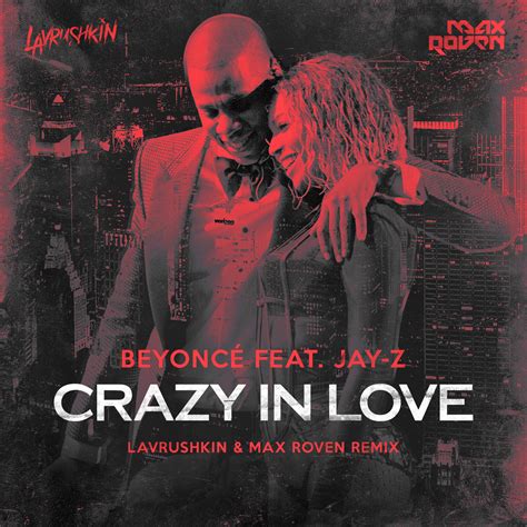 Beyoncé Feat Jay Z Crazy In Love Lavrushkin And Max Roven Remix Lavrushkin
