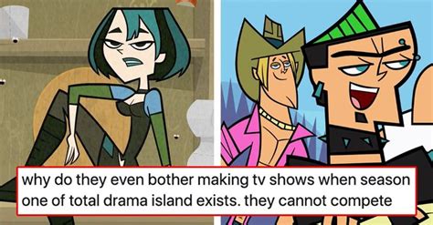 Total Drama Island Is One Of The Best Cartoons Ever And I Wont