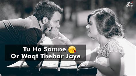 Tu Ho Samne Or Waqt Thehar Jaye 😘 Beautiful Love Lines ️ For Love