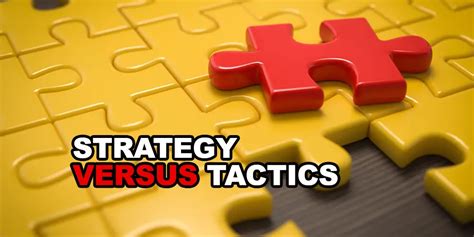 The Difference Between Strategy And Tactic Profolus